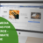 Social Media Marketing for Ecommerce - The Ultimate Guide