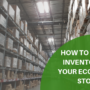 How to Manage Inventory for Your Ecommerce Store?